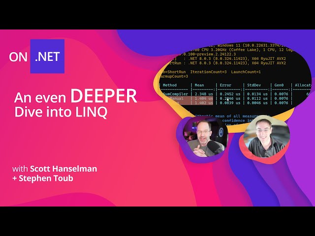 An even DEEPER Dive into LINQ with Stephen Toub