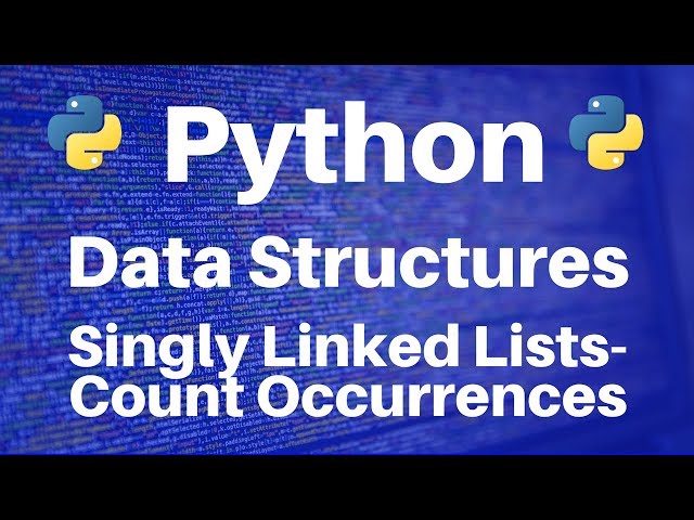 Data Structures in Python: Singly Linked Lists -- Count Occurrences