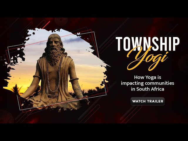 Unravel The Power Of Yoga And Meditation | Township Yogi - Documentary Trailer
