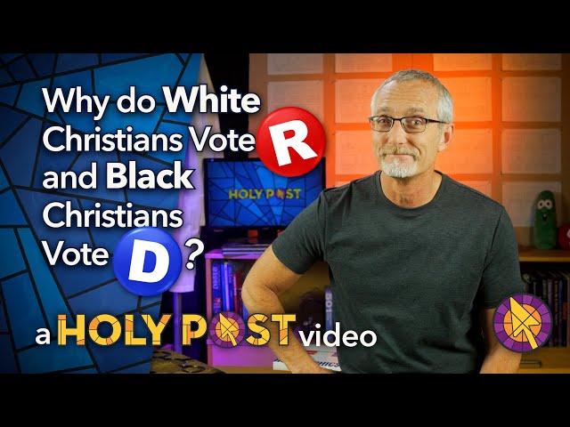 Why do White Christians Vote Republican, and Black Christians Vote Democrat?