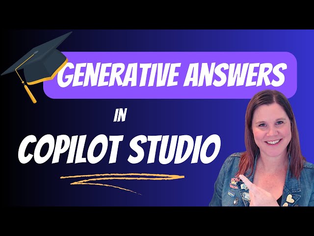 Mastering Generative Answers in Copilot Studio