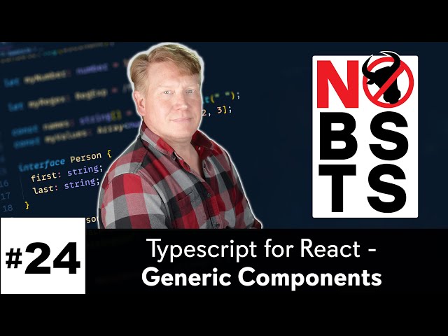 No BS TS #24 - Typescript/React - Generic Components