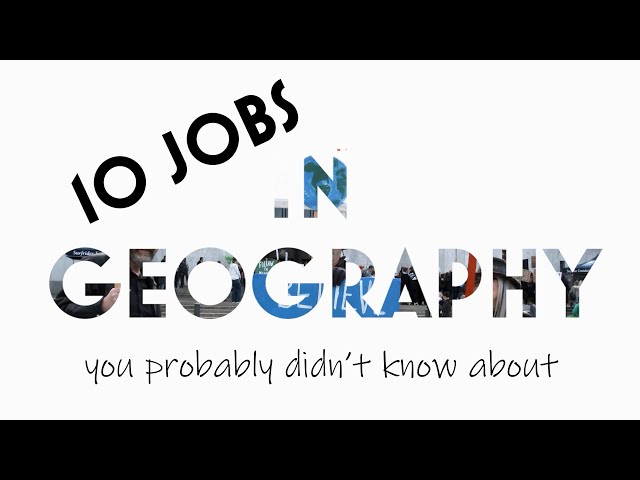 10 Jobs in Geography you Probably Didn't Know About
