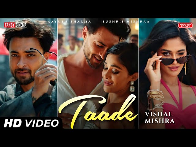 Taade song : Ruslaan movie new song | Aayush sharma | Sushri Mishra | Vishal Mishra new song