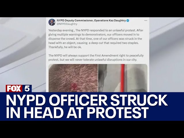 NYPD officer struck in head with object during NYC 'unlawful protest'