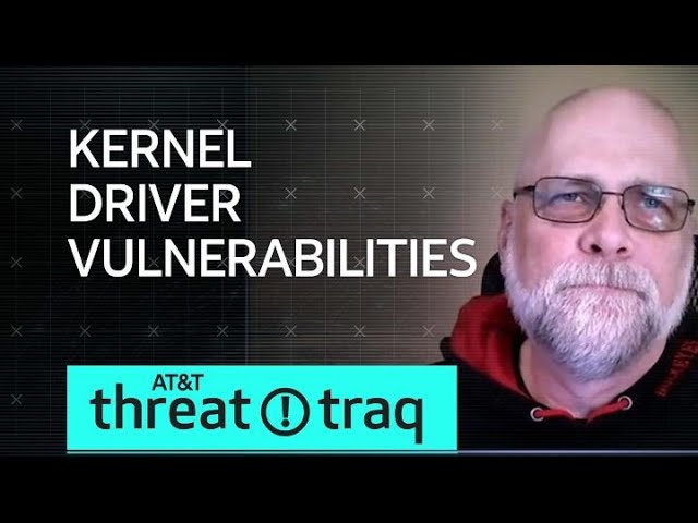 Kernel Driver Vulnerabilities | AT&T ThreatTraq