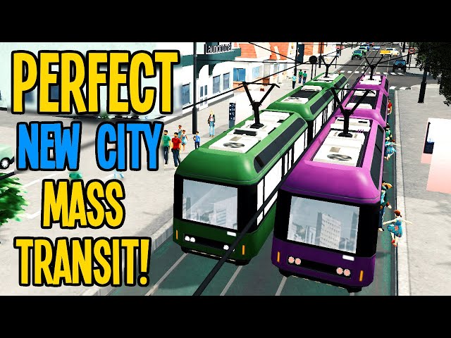 Mass Transit Perfection for New Cities in Cities Skylines!