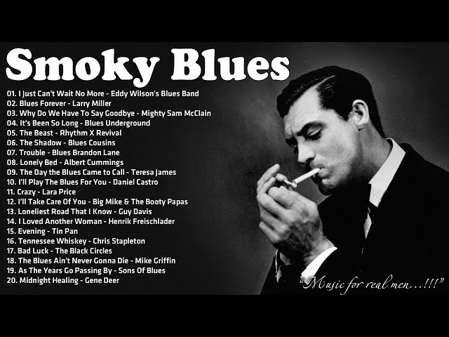 Smoky Whiskey Blues - Turn On The Blues And Light A Cigar -The Best Blues Music Compilation To Relax