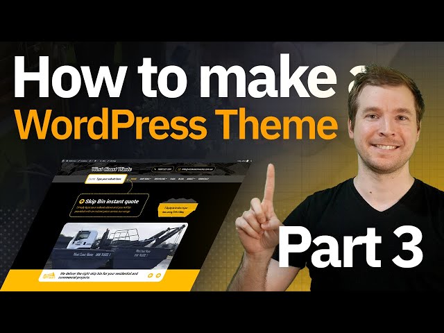 How to make a custom wordpress theme from scratch part 3