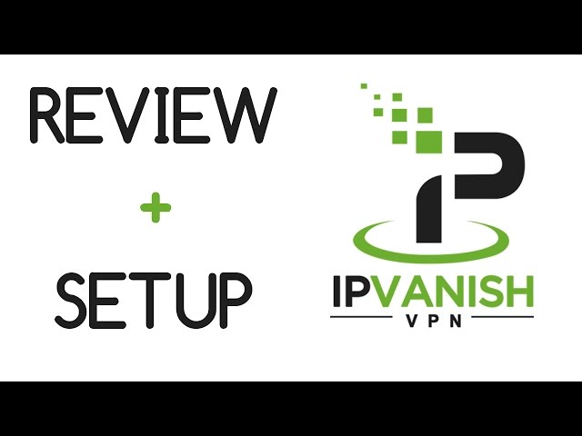 IPVanish VPN Review!