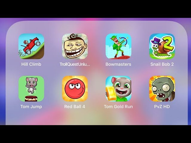 Red Ball 4,Snail Bob 2,PvZ HD,Tom Gold Run,Tom Jump,TrollQuestunlucky,Bowmasters,Hill Climb