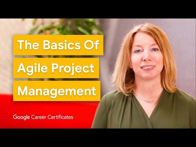 Key Foundations of Agile & Scrum Project Management | Google Career Certificates
