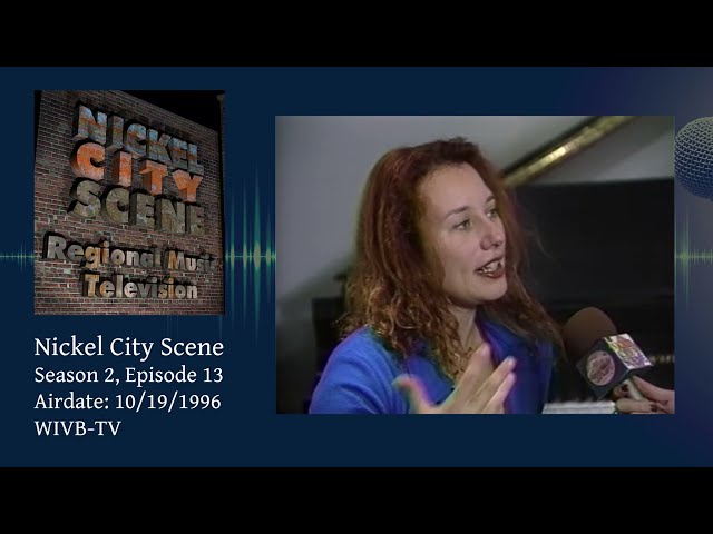 Nickel City Scene - Season 2 Episode 13 - 1996 (Lynn Rogers, Universal  Honey, Tori Amos)