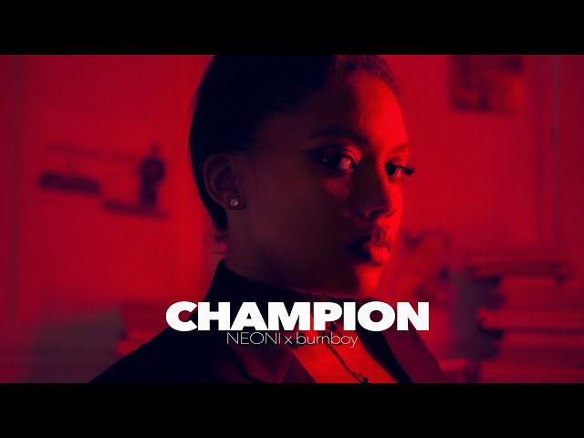 Neoni x burnboy - Champion (Official Lyric Video)