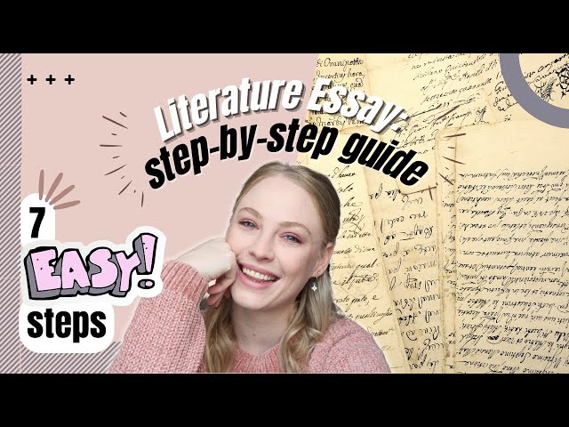How to Write the PERFECT Literature Essay in 7 *Easy* Steps!
