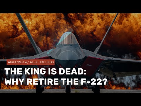 The King is Dead: Why the US is retiring the F-22 Raptor