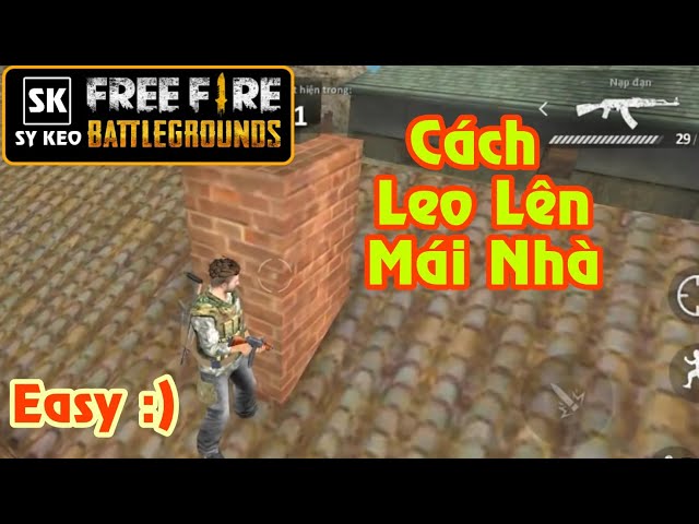 [Free Fire] Cách Leo Lên mái Nhà | Sỹ Kẹo