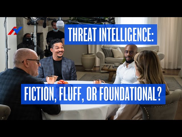 Threat Intelligence: Fiction, Fluff, or Foundational?