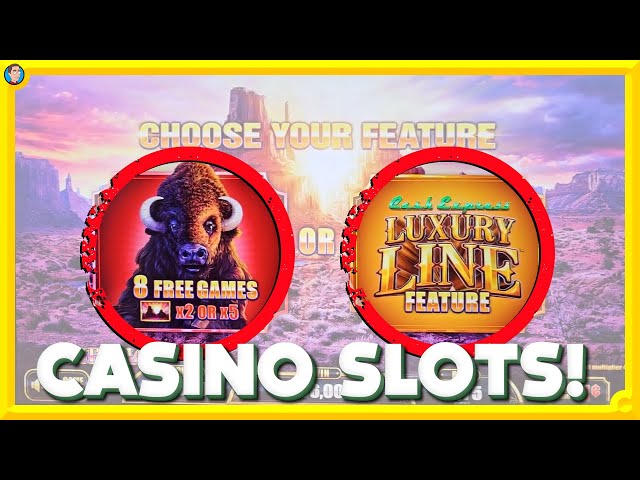 Casino Slots! 🎰 Luxury Line, Buffalo & More!! 🚂🐂