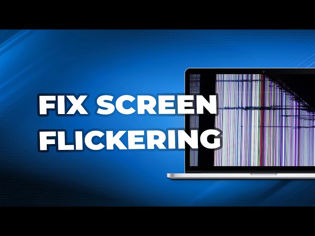 How to Fix Screen Flickering on Windows 11