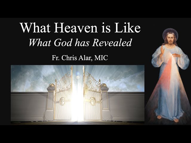 What Heaven is Like: What God has Revealed - Explaining the Faith