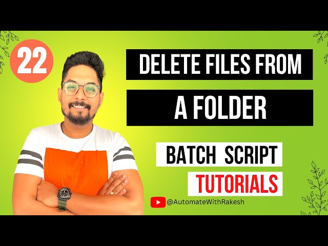 Batch Script to Delete Files in a Folder