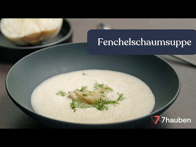 Fenchelschaumsuppe mit fermentiertem Fenchelkraut | Saisonale Suppen mit Hannes Müller | 7hauben