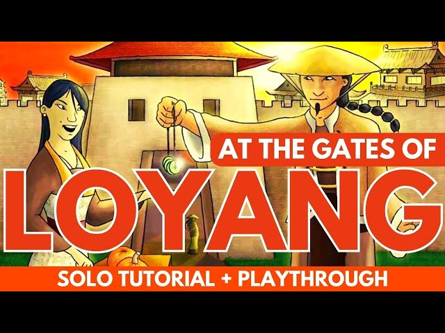 At the Gates of Loyang | Solo Board Game Tutorial and Playthrough