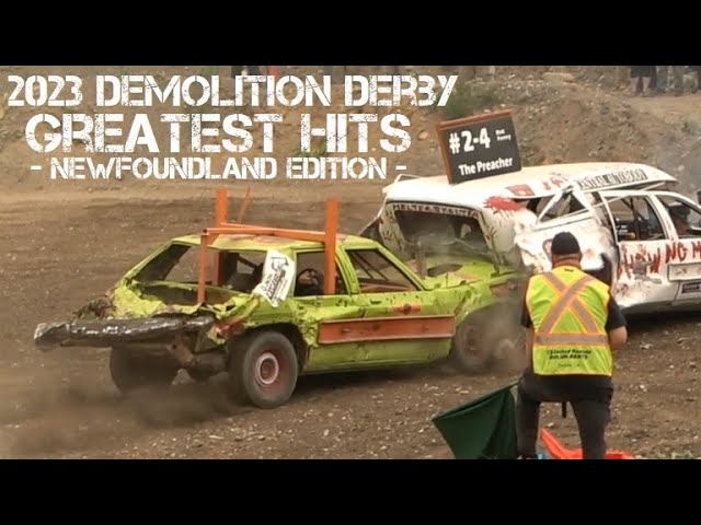 2023 Demolition Derby Greatest Hits - Newfoundland Edition