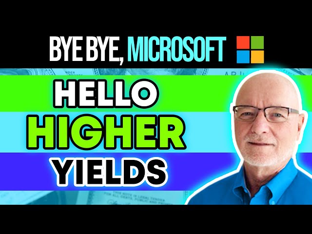 Debatable: I Just Sold Some Microsoft and Bought a Higher-Yielding Top-Ranked ETF and Stock Instead
