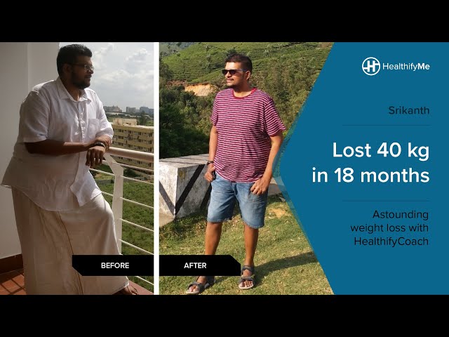 WEIGHT LOSS SUCCESS STORY - How Srikanth Lost 40Kgs in 18 Months Using HealthifyMe App | HealthifyMe