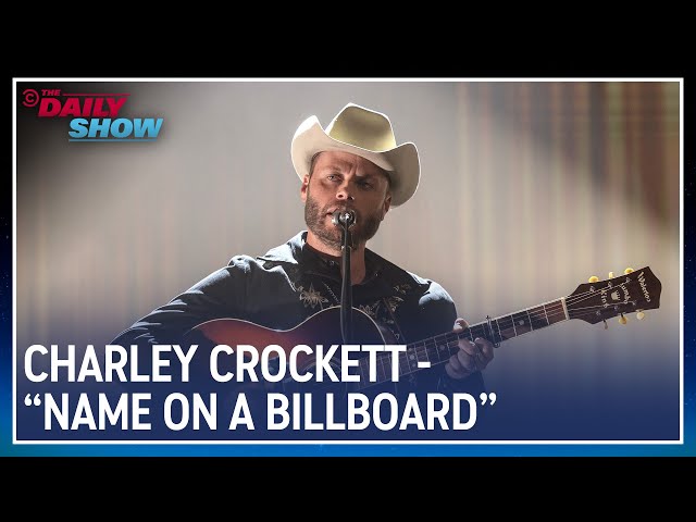 Charley Crockett Performs "Name on a Billboard" | The Daily Show