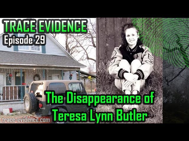 Trace Evidence - 029 - The Disappearance of Teresa Lynn Butler