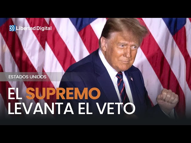 🇺🇸​ ESTADOS UNIDOS | El Supremo levanta el veto y Trump podrá participar en las elecciones