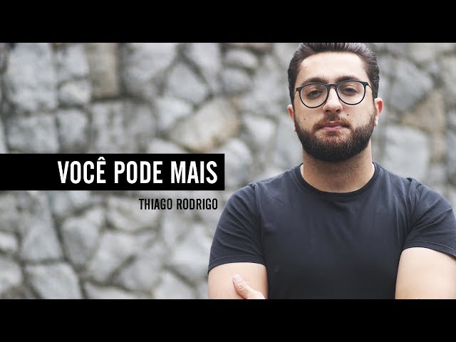 Você pode mais - Thiago Rodrigo