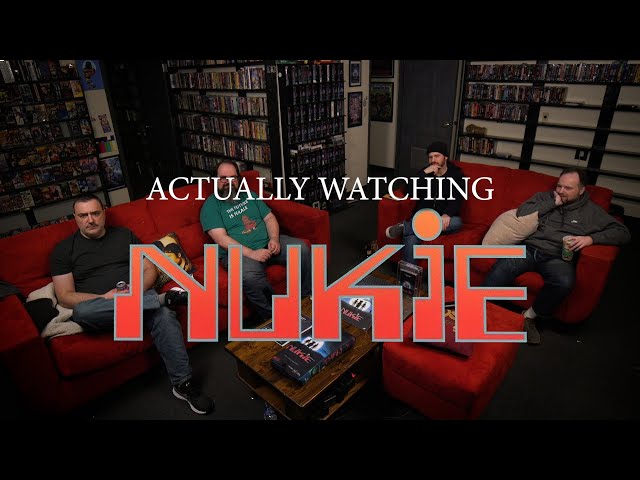 Actually Watching Nukie