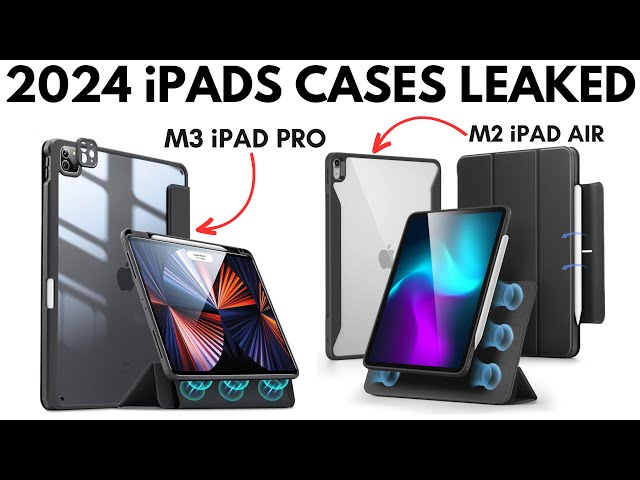 2024 M3 iPad Pro + iPad Air CASES LEAKED! March 26th Release?