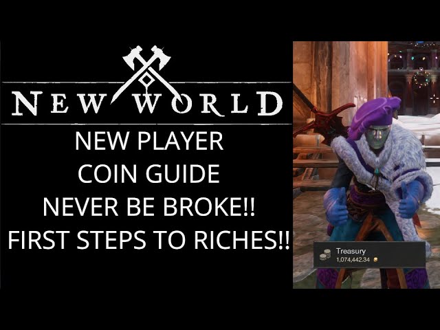 New World -New Player Coin Guide- Take Your First Steps Too Riches!! Never Be Broke Again!!!