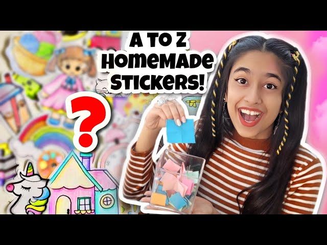A to Z Homemade Stickers!!!💕😍✨️ | Riya's Amazing World