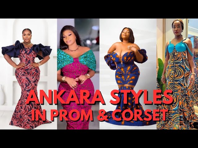Latest #Ankara Styles For The Ladies | Stunning #Ankara Styles In Prom & Corset | #African Fashion