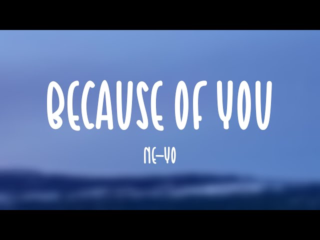 Because Of You - Ne-Yo [Visualized Lyrics] ⛰