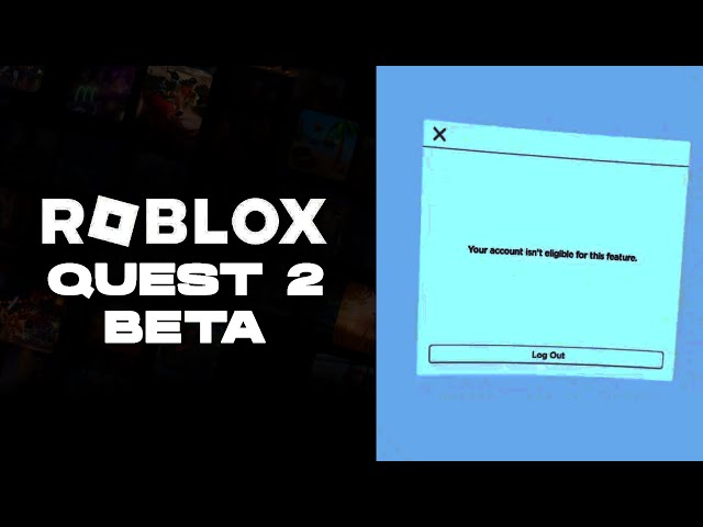 Account Not Eligible on Roblox VR Meta Quest 2 Beta