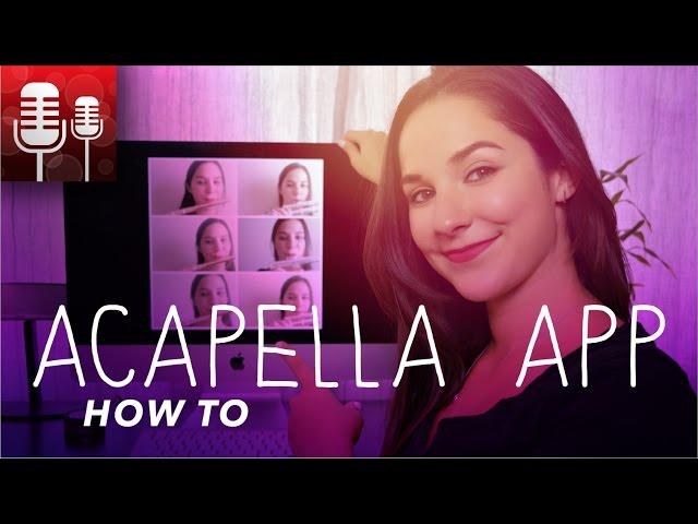 How to Use the Acapella App
