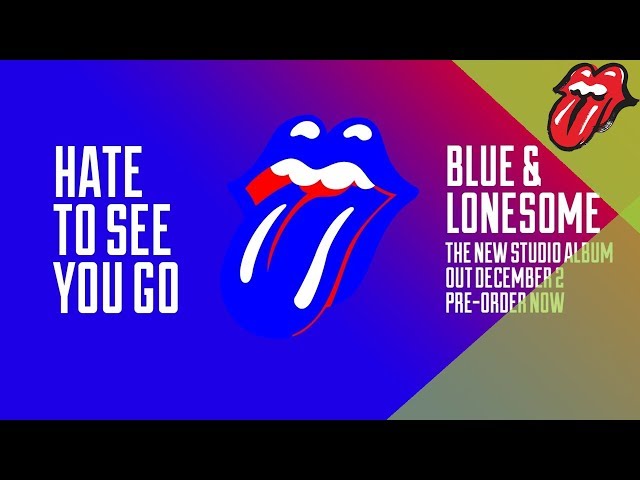 The Rolling Stones – Hate To See You Go – Blue & Lonesome (60” clip)