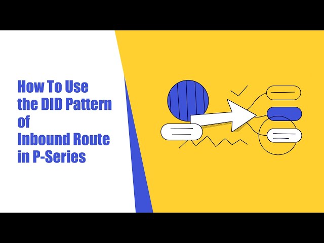 How To Use the DID Pattern of Inbound Route in P Series