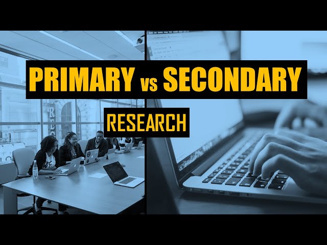 Primary Vs Secondary Research Explained