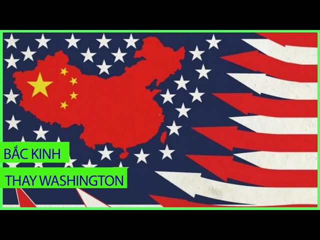 UNBOXING FILE | Trung Quốc trỗi dậy: "Phương án Bắc Kinh" thay cho "sự đồng thuận Washington"