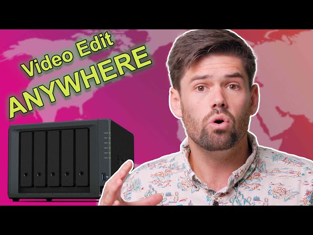 How to Setup Synology NAS to work with Remote Video Editors: 3 Ways