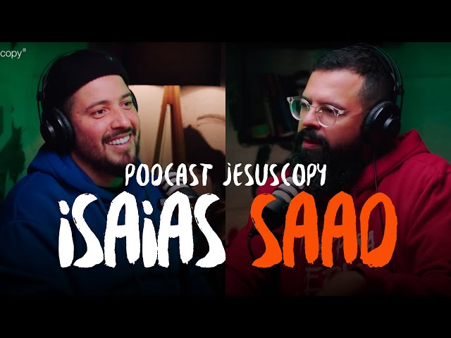 ISAIAS SAAD - Podcast JesusCopy #101