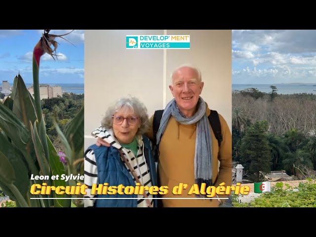 Circuit Histoires d’Algérie : avis de Léon et Sylvie